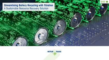 Discover METTLER TOLEDO titration applications for Li-Ion Battery recycling by navigating through this brochure.